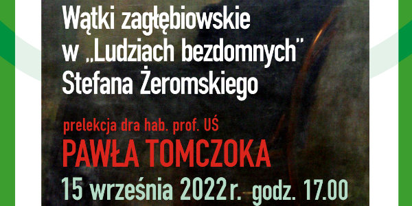 Zagłębiowski Czwartek – dr hab. prof. UŚ Paweł Tomczok – Wątki zagłębiowskie w „Ludziach bezdomnych” Stefana Żeromskiego